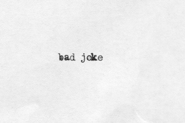 bad joke 