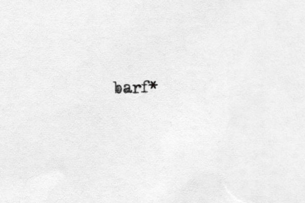 barf*
