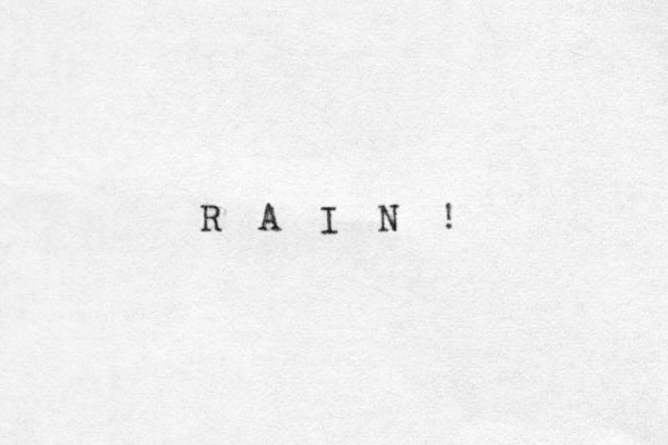 R A I N ! 
