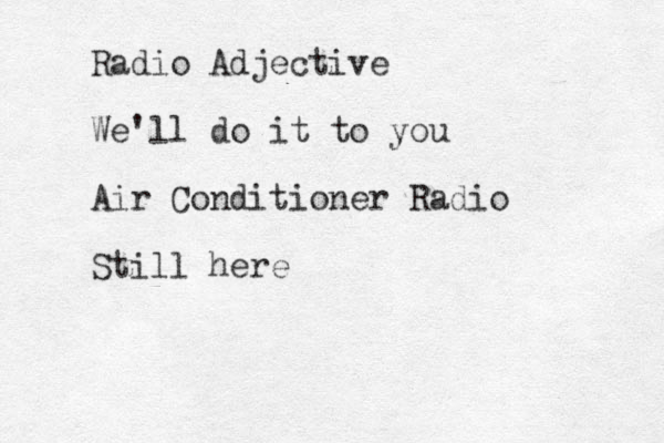 Radio Adjective We'll do it to you Air Conditioner Radio Still here