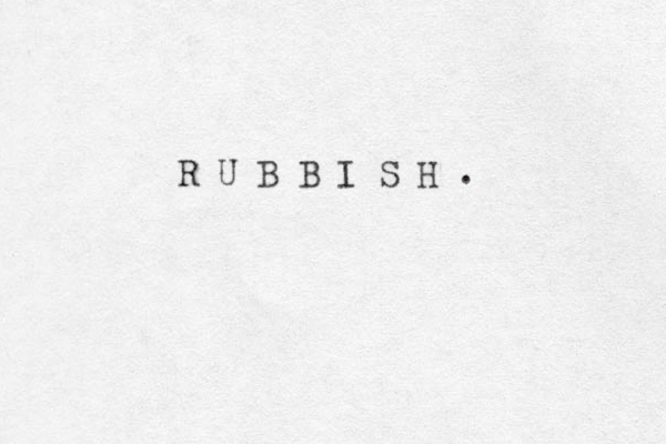 R U B B I S H .