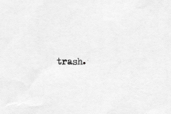 trash.