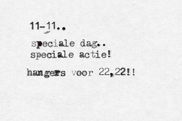 11-11.. speciale dag.. speciale actie! hangers voor 22,22!! 