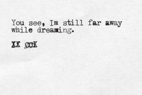 You see, Im still far away while dreaming. If yoi XX CC X
