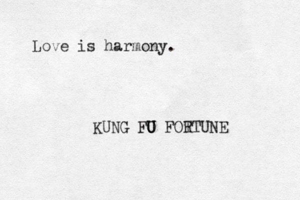 Love is harmony. KUNG FO U U FOT RTUNE 