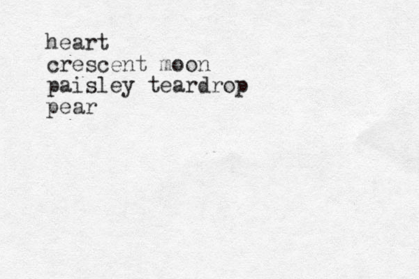 heart crescent moon paisley teardrop pear