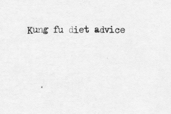 Kung fu diet advice
