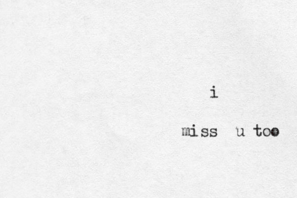 miss u too i 