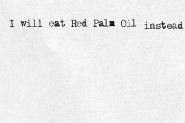I will eat Red Palm Oil instead 