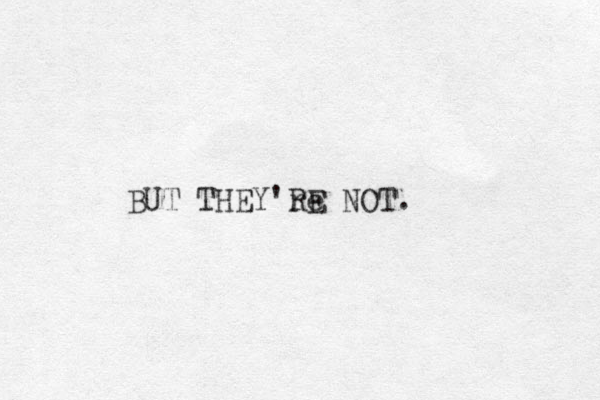 BUT THEY're RE NOT.