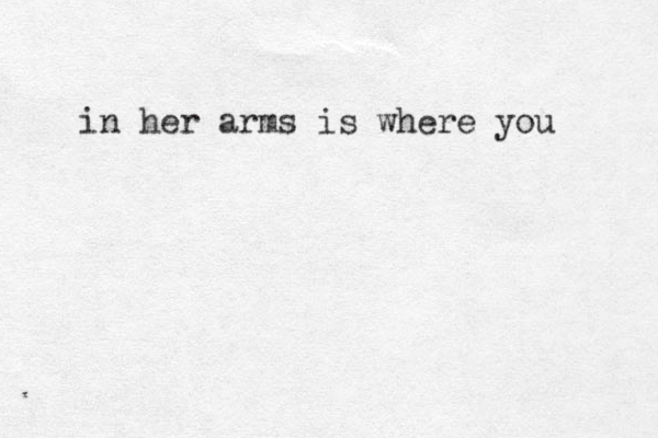 in her arms is where you