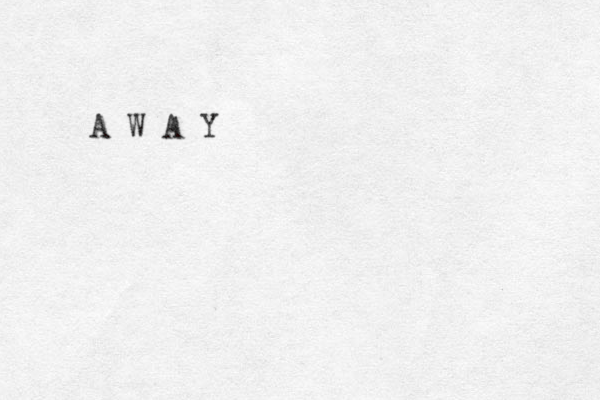 A W A Y 