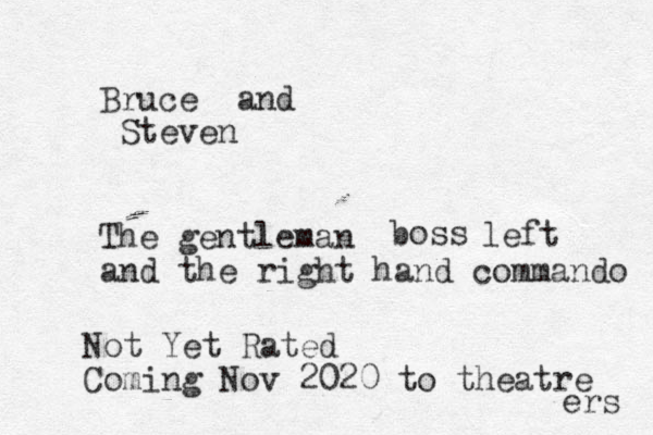 Bruce and Steven The gentleman and the right hand commando boss left Not Yet Rated Coming Nov 2020 to theatre ers 