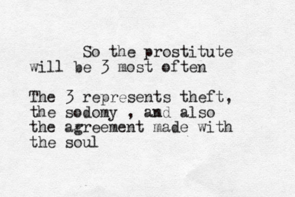 So the prostitute will be 3 most often The 3 represents theft, the sodomy , amd also n the ar greement made with the soul