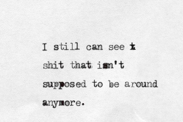 I still can see t x x shit that isn't supposed to be around anymore.