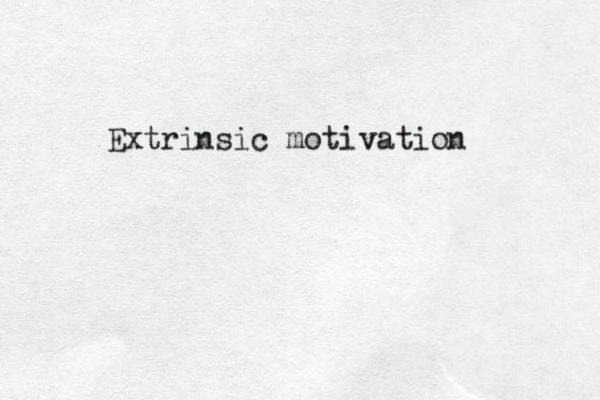 Extrinsic motivation 