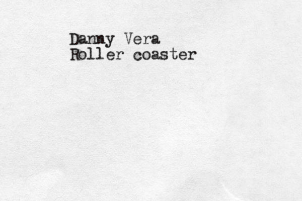 Danny Vera Roller coaster