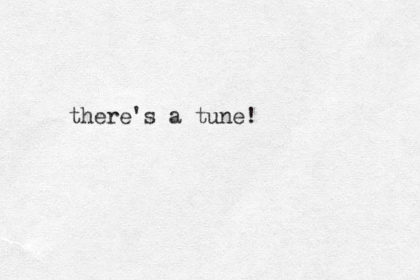 there's a tune!