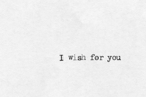 I wish for you u