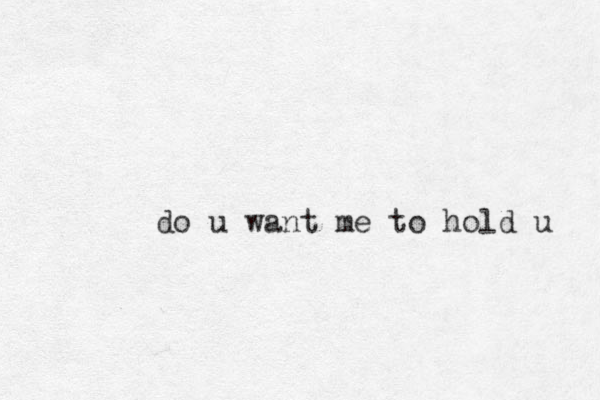do u want me to hold u 