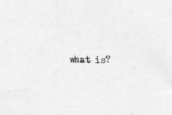 what is?