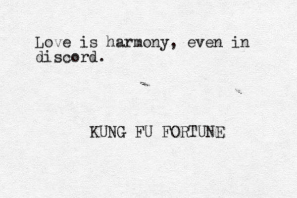 Love is harmony, even in discord. KUNG FU FORTUNE 
