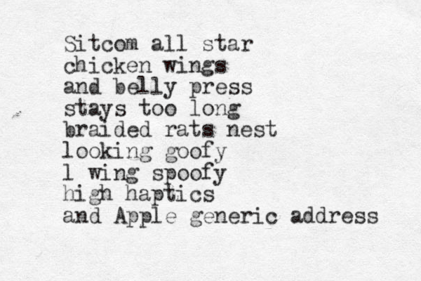 Sitcom all star chicken wings and belly press stays too long braided rats nest looking goofy l wing spoofy high haptics and Apple generic address 