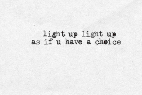 light up light up as if u have a choice 
