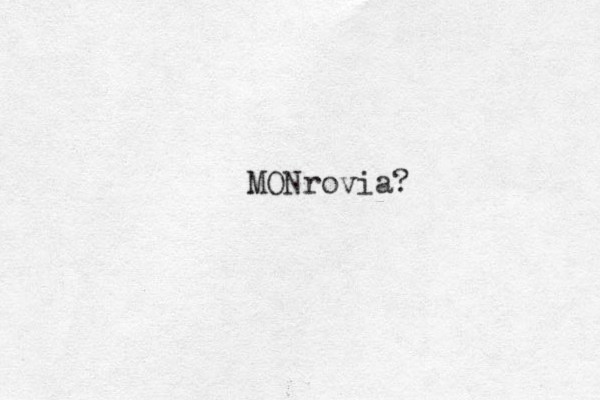 MONrovia?