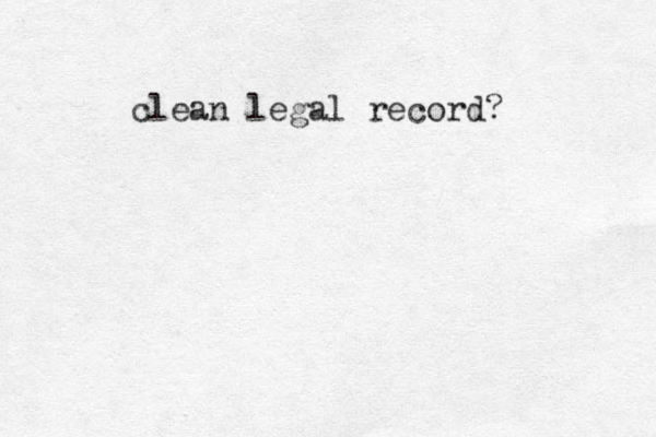 clean legal record? 