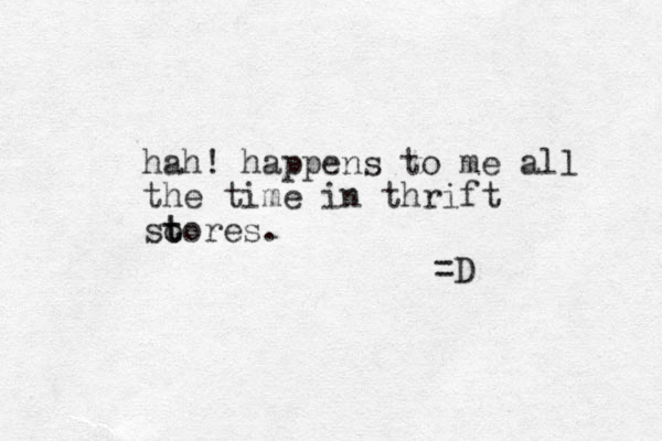 hah! happens to me all the time in thrift so t tores. =D 