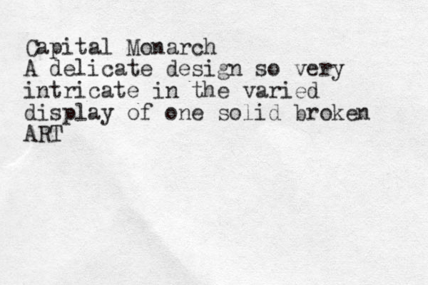 Capital Monarch A delicate design so very intricate in the varied display of one solid broken ART