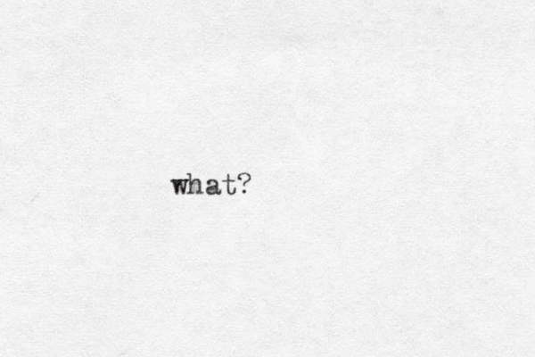 what?