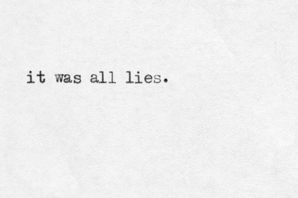it was all lies.