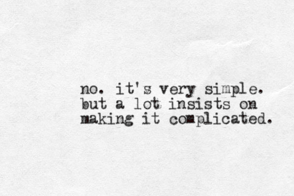 no. it'v s very simple. but a lot insists on making it complicated. 
