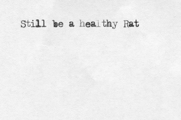 Still be a healthy Rat
