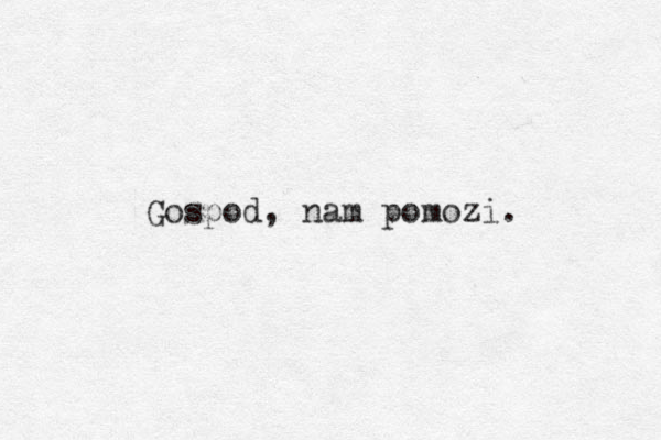 Gospod, nam pomozi. 