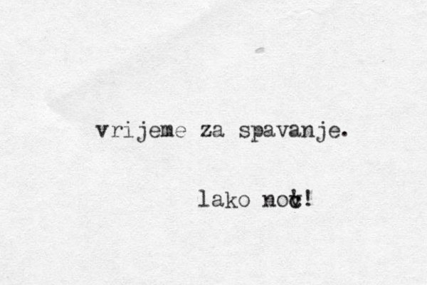 vrijeme za spavanje. lako nov c c '! 