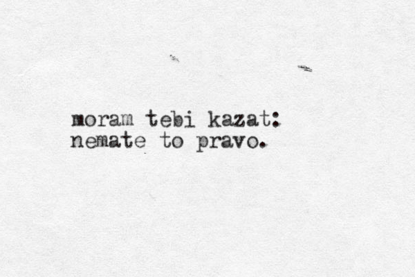 moram tebi kazat: nemate to pravo.