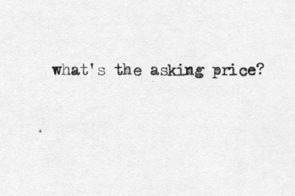 what's the asking price? 