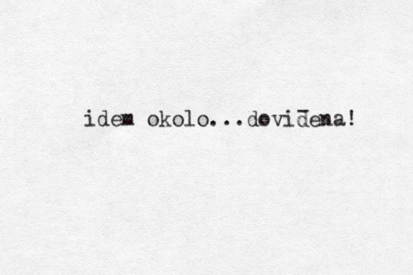 ide m okolo...dovidena! - d 