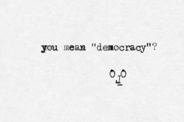 you mean "democracy"? 0 0 J - - . . 