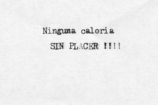 Ninguna caloria SIN PLACER !!!! 