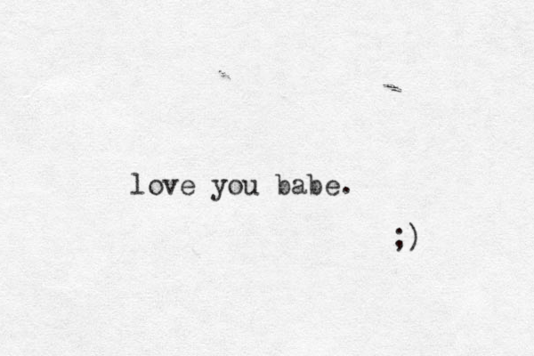 love you babe. ;) 