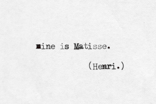 mine is Matisse. (Henri.) 