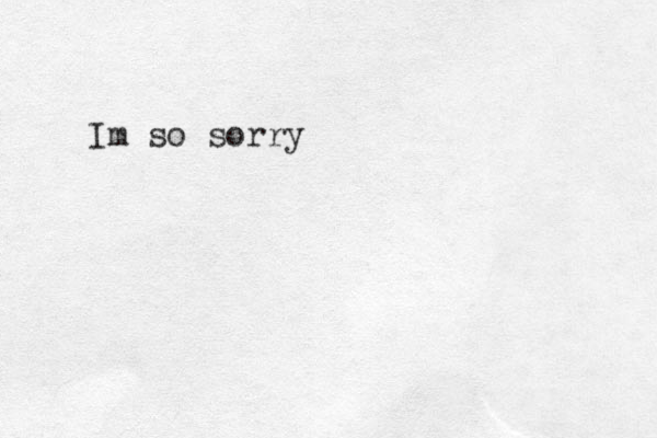 Im so sorry 
