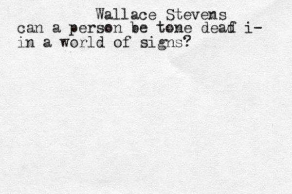 Wallace Stevens can a person be tone dead f i- in a world of signs?