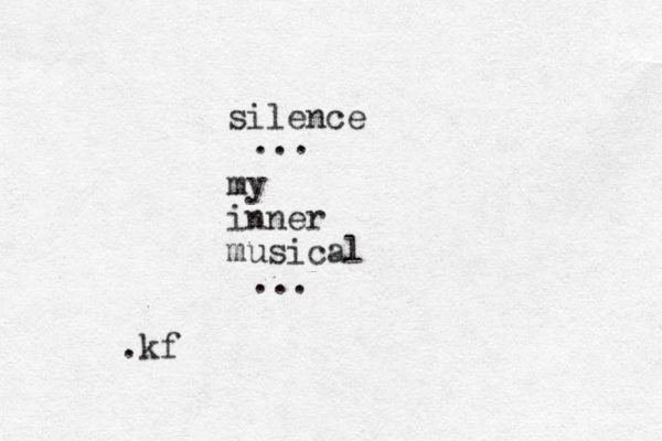 silence my inner musical ... ... .kf