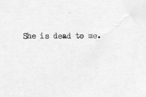 She is dead to me. 