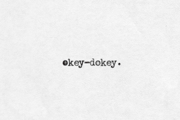 okey-dokey.